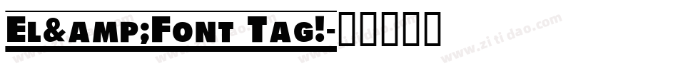 El&Font Tag!字体转换